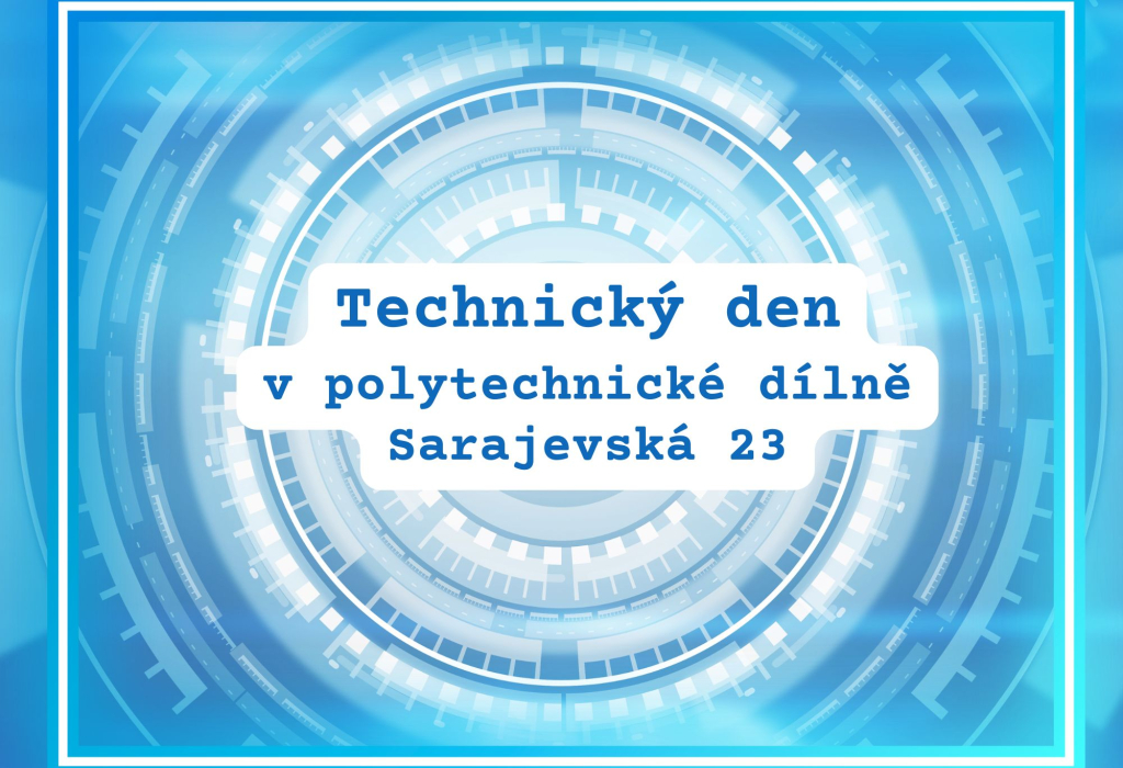 Technický den v polytechnické dílně - 3D tisk