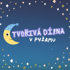 Tvořivá dílna v pyžamu