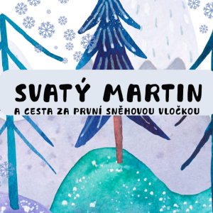 Svatý Martin a cesta za první sněhovou vločkou